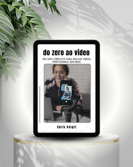 E-book Do Zero ao Vídeo | Seu Guia Completo para Gravar Vídeos Profissionais sem Medo